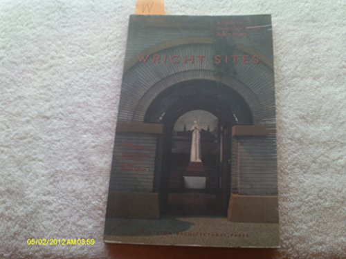 Beispielbild fr Wright Sites; A Guide to Frank Lloyd Wright Public Places zum Verkauf von river break books