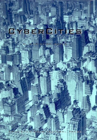CyberCities: Visual Perception in the Age of Electronic Communication (9781568980485) by Boyer, Christine M.