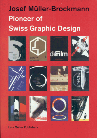 9781568980621: Josef Muller-Brockmann: A Pioneer of Swiss Graphic Design