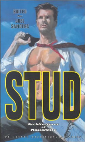 Stud: Architectures of Masculinity