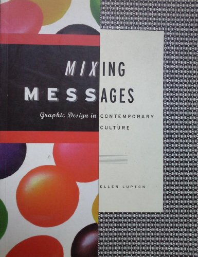 Beispielbild fr Mixing Messages: Graphic Design in Contemporary American Culture zum Verkauf von Henry E. Lehrich