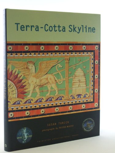 Terra-Cotta Skyline: New York's Architectural Ornament (9781568981055) by Tunick, Susan