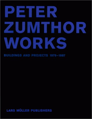 9781568981437: Peter Zumthor Works: Buildings Projects