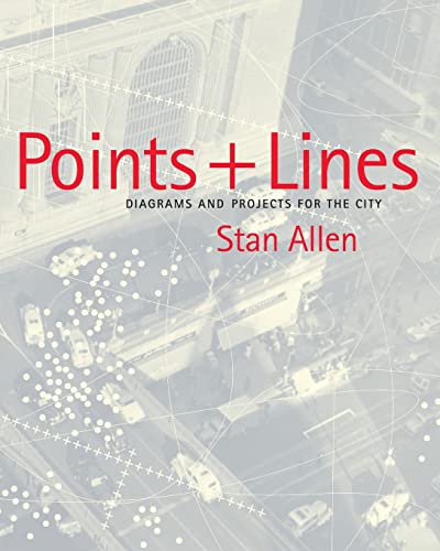 Points and Lines: Diagrams and Projects for the City (9781568981550) by Allen, Stan