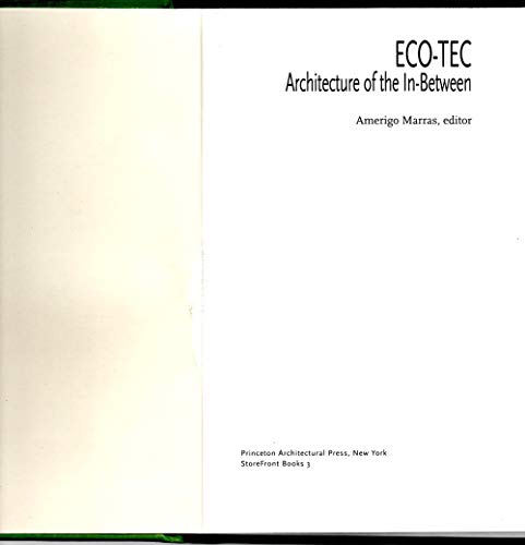 Imagen de archivo de Eco-tec: Architecture of the In-between (StoreFront Books): 3 a la venta por WorldofBooks