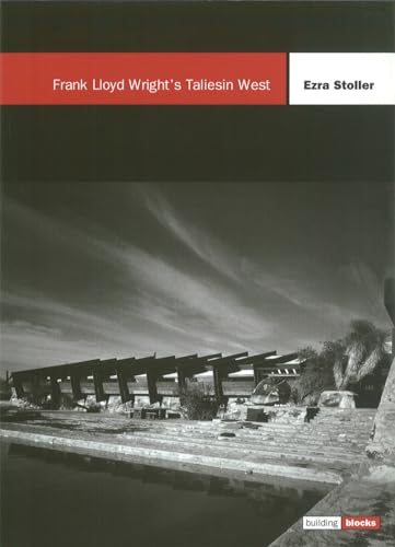 Frank Lloyd Wright's Taliesin West (Building Block Series) (9781568982021) by Stoller, Ezra