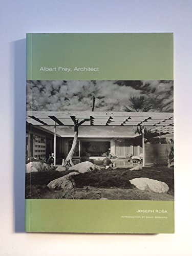 Albert Frey, Architect (9781568982052) by Rosa, Joseph