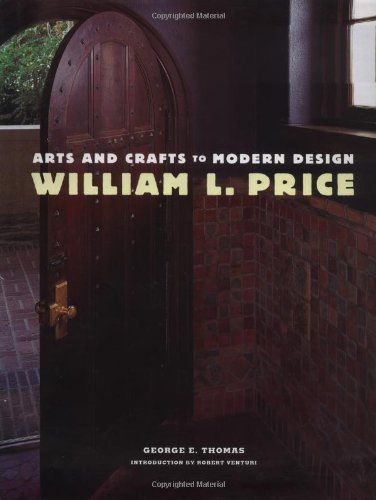 William L. Price: Arts and Crafts to Modern Design.