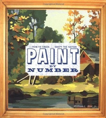 Stock image for Paint by Number: The How-To Craze that Swept the Nation for sale by Goodwill Books