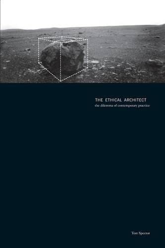 Stock image for The Ethical Architect: The Dilemma of Contemporary Practice for sale by WorldofBooks