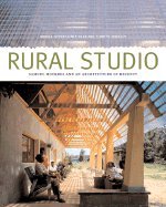 Imagen de archivo de Rural Studio: Samuel Mockbee and an Architecture of Decency a la venta por WorldofBooks