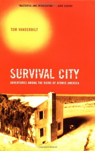 Beispielbild fr Survival City: Adventures Among the Ruins of Atomic America zum Verkauf von Walther's Books