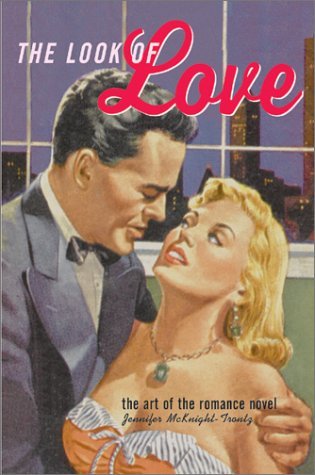 Stock image for The Look of Love: The Art of the Romance Novel for sale by SecondSale