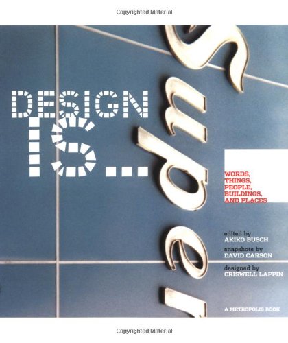 Beispielbild fr Design Is. : Words, Things, People, Buildings, and Places at Metropolis zum Verkauf von Better World Books