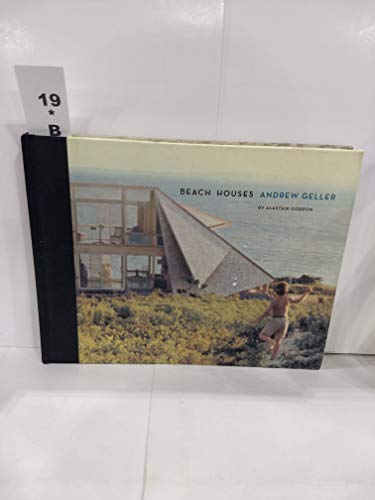 Beach Houses: Andrew Geller (9781568983219) by Gordon, Alastair