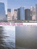 Stock image for Beyond the Edge: New York's New Waterfront for sale by WorldofBooks