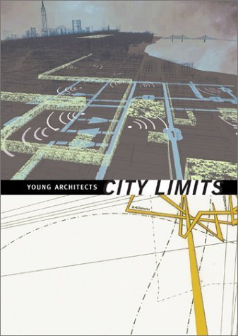 Imagen de archivo de Young Architects : City Limits. a la venta por CSG Onlinebuch GMBH