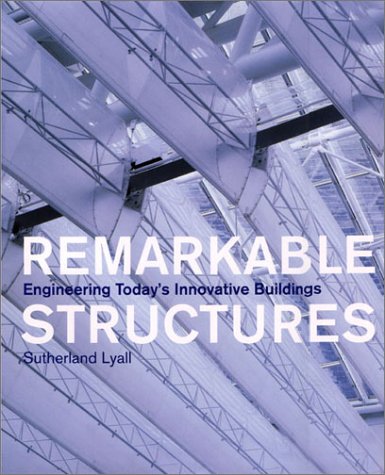 Imagen de archivo de Remarkable Structures: Engineering Today's Innovative Buildings a la venta por Magers and Quinn Booksellers