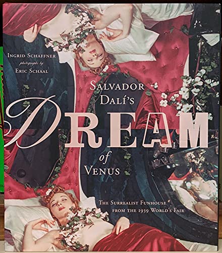 9781568983592: Salvador Dali's "Dream of Venus": The Surrealist Funhouse from the 1939 World's Fair