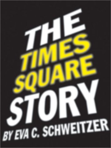 The Times Square Story (9781568983684) by Schweitzer