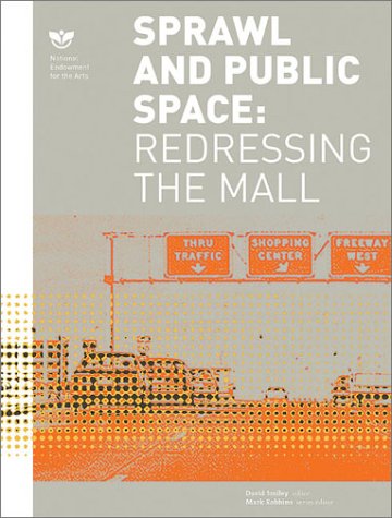 Beispielbild fr Sprawl and Public Spaces: Redressing the Mall zum Verkauf von Copperfield's Used and Rare Books