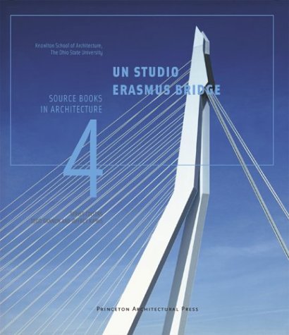 9781568984261: Un Studio Erasmus Bridge /anglais: Erasmus Bridge Rotterdam, the Netherlands: v. 4 (Source Books in Architecture)