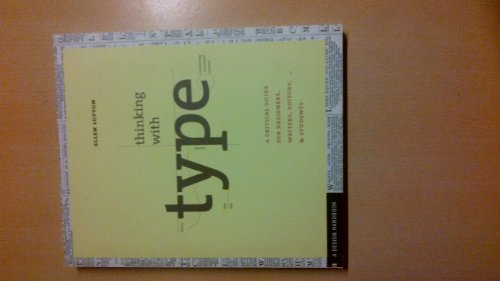 Imagen de archivo de Thinking with Type: A Primer for Designers: A Critical Guide for Designers, Writers, Editors, & Students a la venta por SecondSale