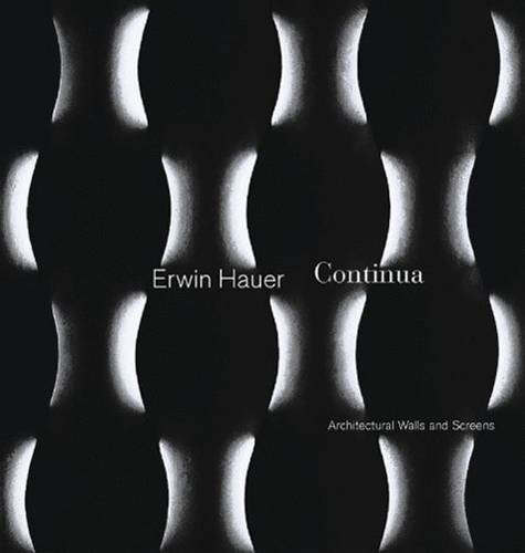 Erwin Hauer: Continua: Architectural Screens and Walls - Erwin Hauer