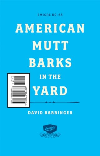 Stock image for Emigre: American Mutt Barks in the Yard - #68 for sale by Wonder Book