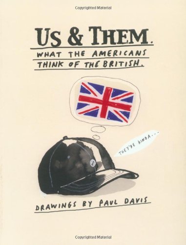 Beispielbild fr Us & Them: What The British Think Of Americans : What Americans Think Of The British zum Verkauf von WorldofBooks