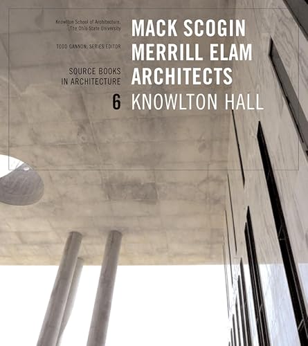 9781568985213: Mack Scogin Merrill Elam /anglais: Knowlton Hall, Columbus, Ohio: v. 6 (Source Books in Architecture)