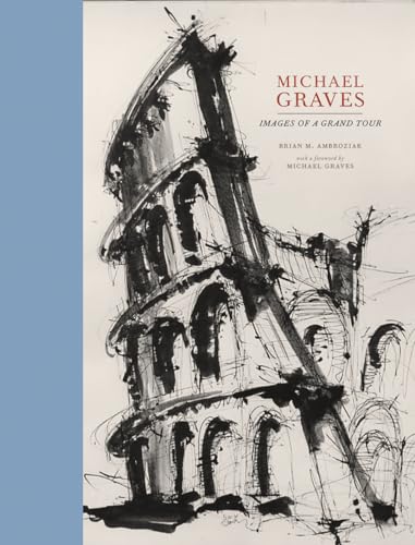 Stock image for Michael Graves: Images of a Grand Tour for sale by Open Books