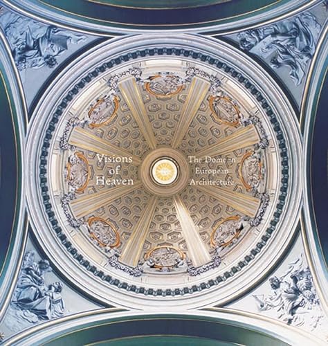 Imagen de archivo de Visions of Heaven : The Dome in European Architecture a la venta por Better World Books: West