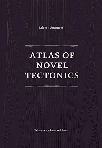Atlas of Novel Tectonics (9781568985541) by Reiser + Umemoto