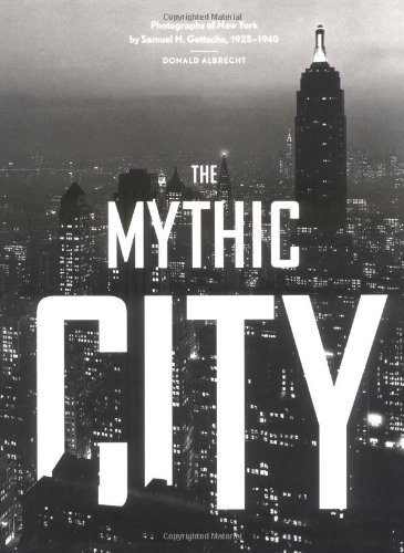 Stock image for The Mythic City: Photographs of New York by Samuel H. Gottscho, 1925-1940 for sale by SecondSale