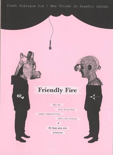 9781568985824: FRIENDLY FIRE: FRESH DIALOGUE 6: New Voices in Graphic Design: v. 6