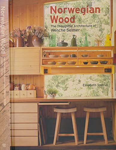 9781568985930: Norwegian Wood: The Thoughtful Architecture of Wenche Selmer