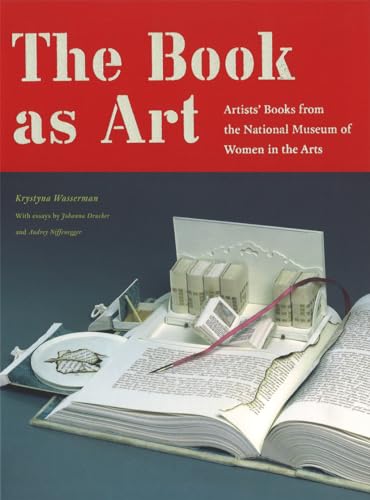 Imagen de archivo de The Book as Art: Artists' Books from the National Museum of Women in the Arts a la venta por Books Unplugged