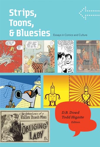 Stock image for Strips, Toons, and Bluesies: Essays in Comics and Culture for sale by Powell's Bookstores Chicago, ABAA