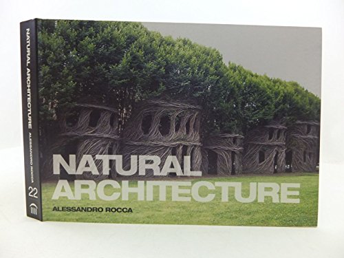 9781568987217: Natural Architecture Alessandro Rocca /anglais