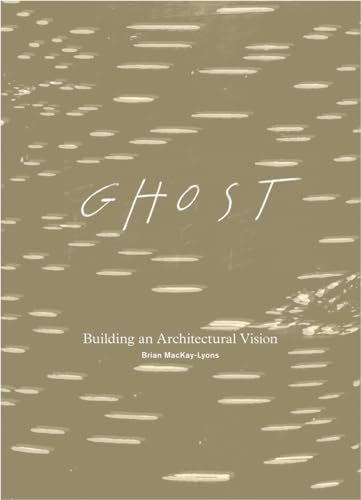 Ghost: Building an Architectural Vision