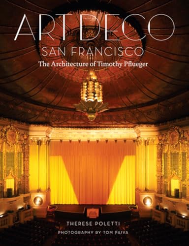 

Art Deco San Francisco: The Architecture of Timothy Pflueger [signed] [first edition]