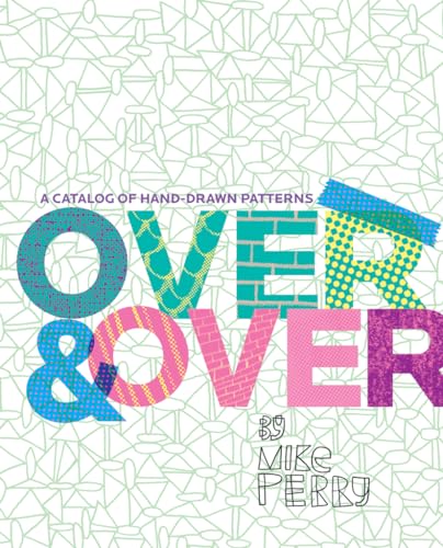 Stock image for Over and Over: A Catalog of Hand-Drawn Patterns for sale by Book Deals