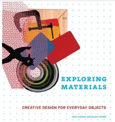 Designing with Materials: A Hands-on Guide to Inventive Product Design (9781568987682) by Lupton, Ellen