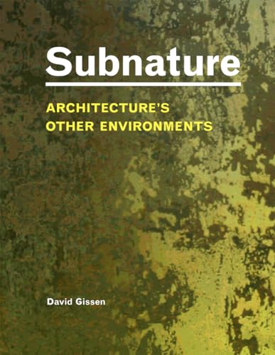 Beispielbild fr Subnature: Architecture's Other Environments zum Verkauf von Ammareal