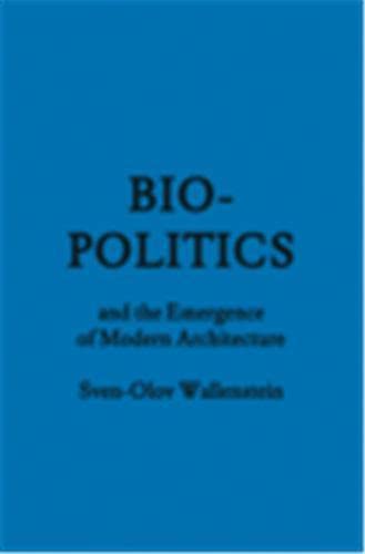 Imagen de archivo de Bio-Politics and the Emergence of Modern Architecture (FORuM Project Publications) a la venta por Books From California