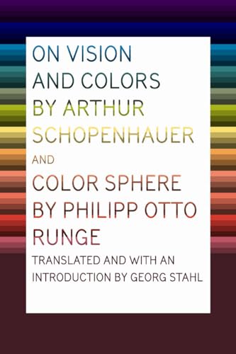 On Vision and Colors by Arthur Schopenhauer and Color Sphere by Philipp Otto Runge (9781568987910) by Arthur Schopenhauer; Philipp Otto Runge