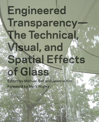 Engineered Transparency-the Technical Visual and Spatial Effects of Glass