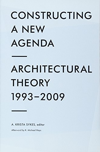 Stock image for Constructing a New Agenda: Architectural Theory 1993-2009 for sale by Ergodebooks