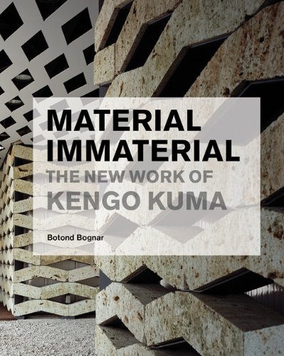 Material Immaterial: The New Work of Kengo Kuma (9781568988740) by Bognar, Botond